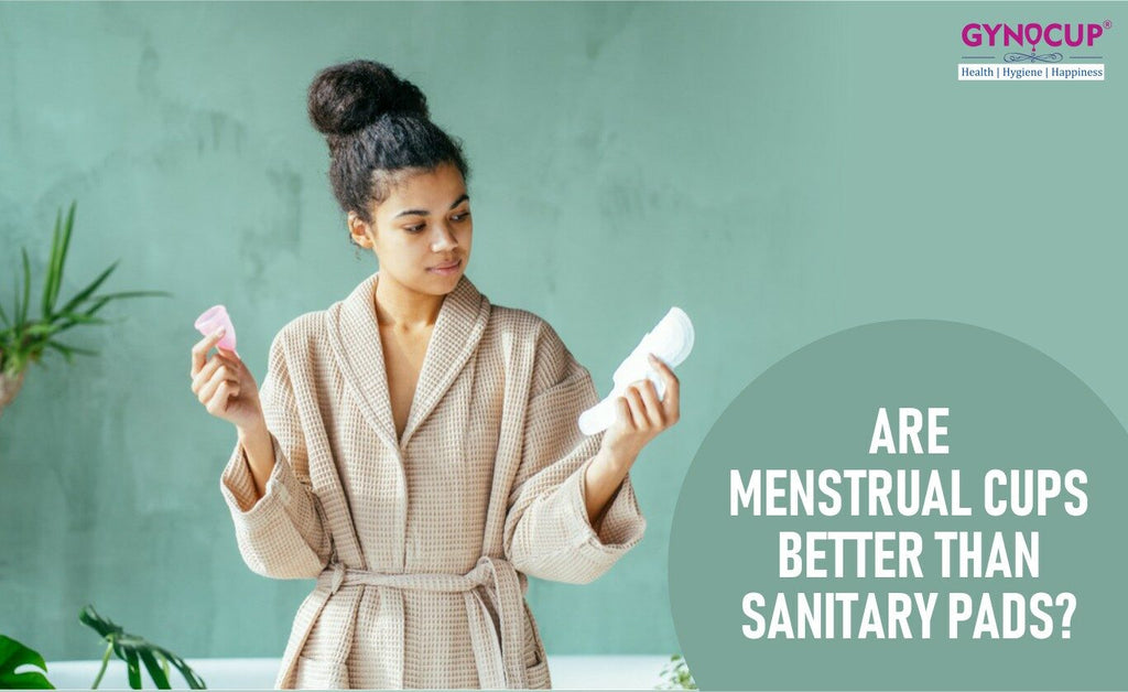 Are Menstrual Cups Better Than Sanitary Pads?