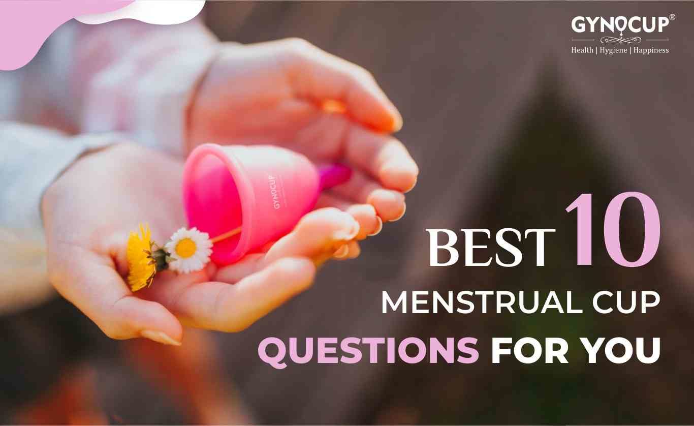 Best 10 Menstrual Cup Questions For You