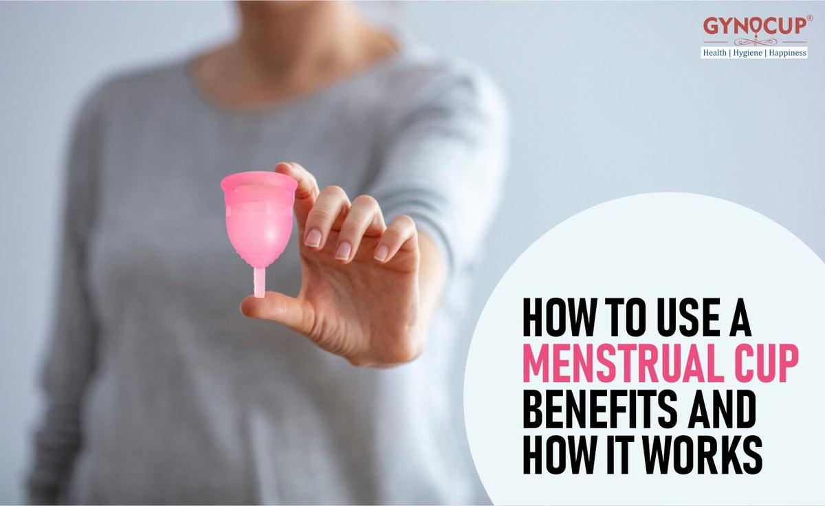 How to Use a Menstrual Cup and How It Works; All you Need to Know Abou