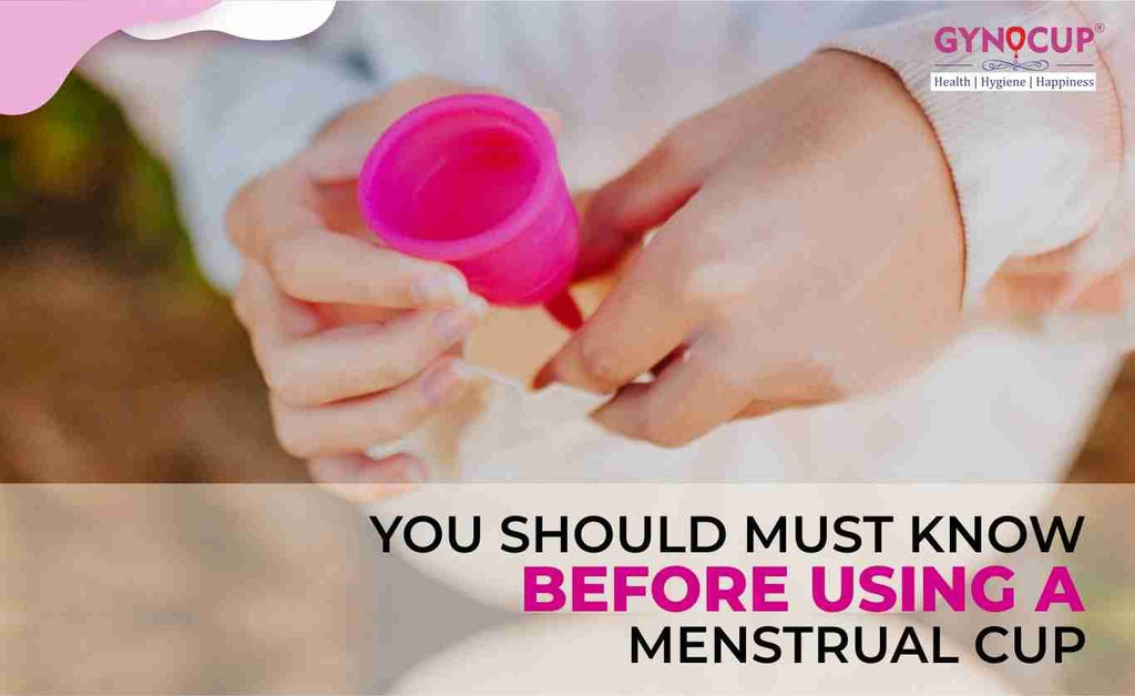 You Should Must Know Before Using a Menstrual Cup