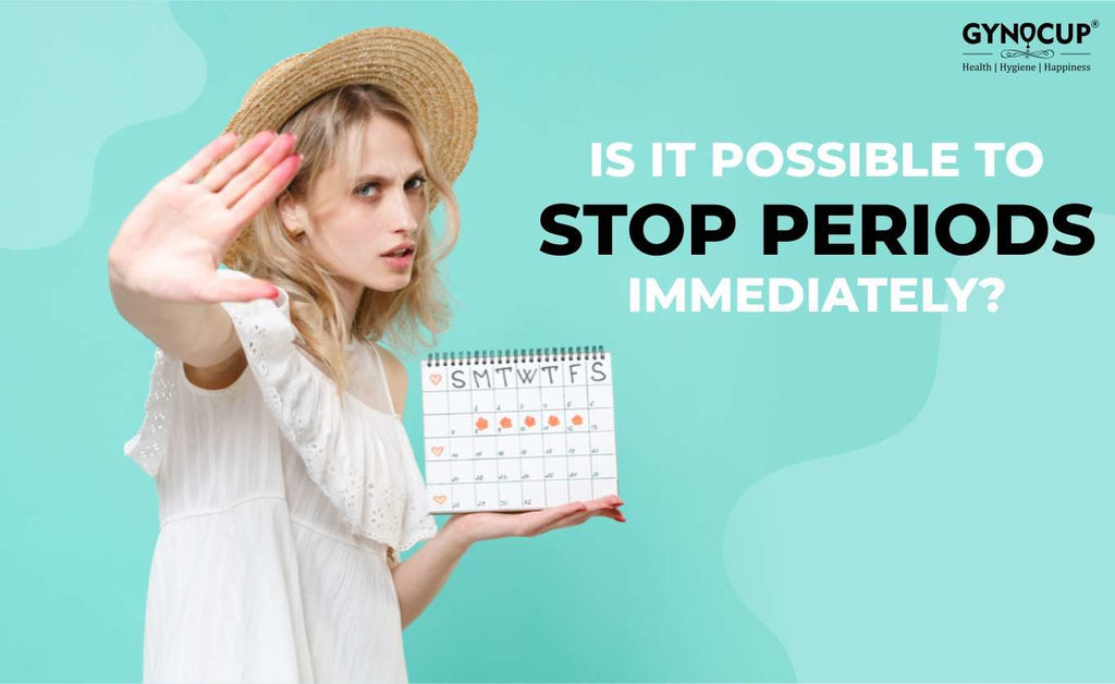 Is It Possible To Stop Periods Immediately?